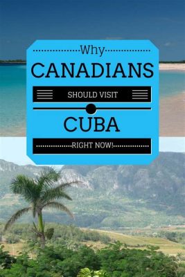 Can Canadians Travel to Cuba? And Why Do They Always Come Back with Rum?